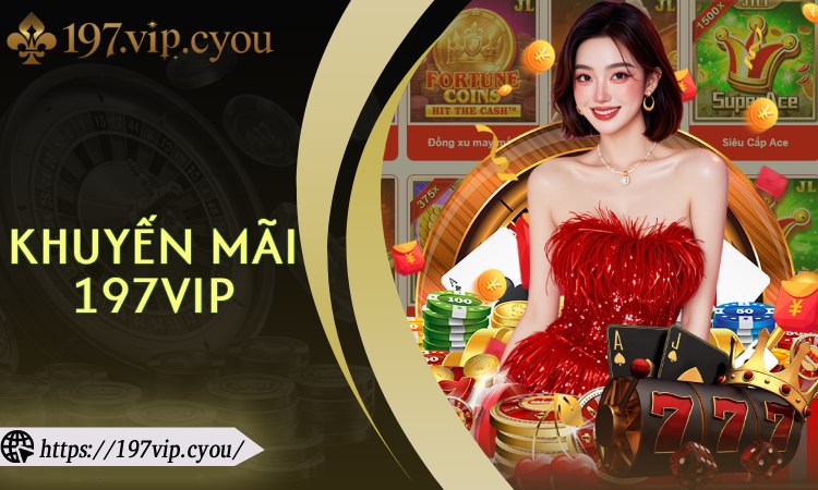 Khuyến Mãi 197VIP