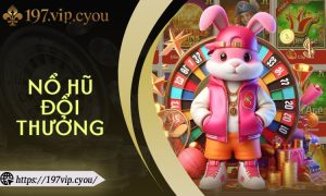 Nổ Hũ Đổi Thưởng