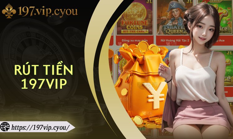 Rút Tiền 197VIP